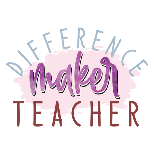 Difference Maker Teacher Design - DTF Ready To Press