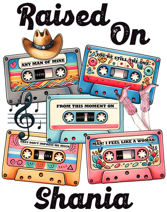 Raised On Shania Western Tape Design - DTF Ready To Press