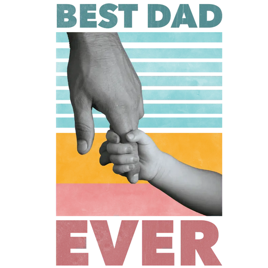 Best Dad Ever Design - DTF Ready To Press