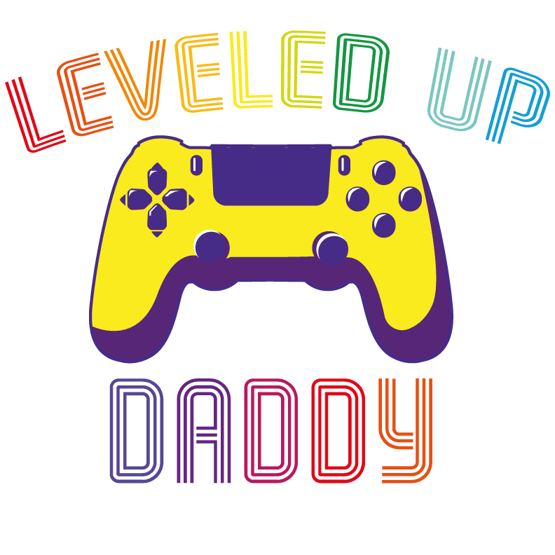 Leveled Up Daddy Design - DTF Ready To Press